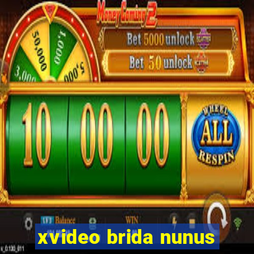 xvideo brida nunus